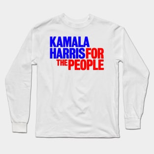 Kamala Is for the People Long Sleeve T-Shirt